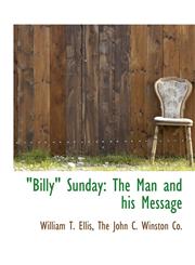 "Billy" Sunday The Man and his Message,1140475061,9781140475064