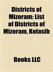 Districts of Mizoram Aizawl, Champhai, Kolasib, Lunglei, Mamit, Saiha, Serchhip, College of Veterinary Sciences and Animal Husbandry, Selesih,115781767X,9781157817673