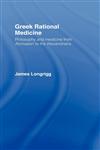 Greek Rational Medicine Philosophy and Medicine from Alcmaeon to the Alexandrians,041502594X,9780415025942