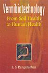 Vermibiotechnology From Soil Health to Human Health,817754294X,9788177542943