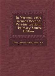 In Verrem, Actio Secunda (Second Verrine Oration); - Primary Source Edition,1295035685,9781295035687
