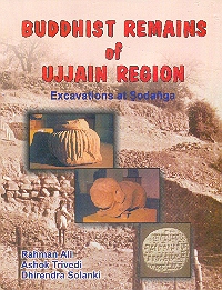 Buddhist Remains of Ujjain Region Excavations at Sodanga 1st Edition,8188934151,9788188934157