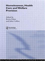 Homelessness, Health Care and Welfare Provision,0415049997,9780415049993