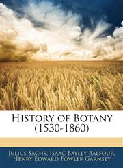 History of Botany (1530-1860),1142236544,9781142236540