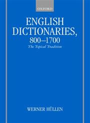 English Dictionaries 800-1700 The Topical Tradition,0198237960,9780198237969