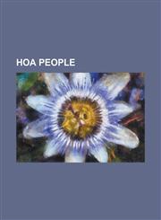 Hoa People Carol Huynh, Chau Giang, Ching Hai, Frank Jao, Hoa People in Ho Chi Minh City, Ieng Sary, Jonathan Ke Quan, Lai Teck,,1230802460,9781230802466