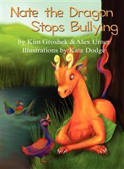 Nate the Dragon Stops Bullying,0984352171,9780984352173