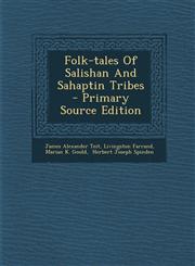 Folk-tales Of Salishan And Sahaptin Tribes - Primary Source Edition,129307327X,9781293073278