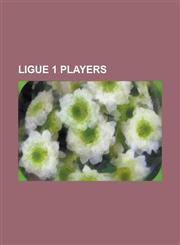 Ligue 1 Players List of Foreign Ligue 1 Players, Arsene Wenger, Franck Ribery, Karim Benzema, Patrice Evra, Eden Hazard, Samir Nasri,,1230692339,9781230692333