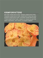 Krimforfattere Britiske krimforfattere, Danske krimforfattere, Franske krimforfattere, Krimforfattere fra USA, Norske krimforfattere,1233368044,9781233368044