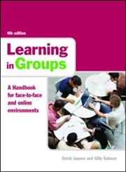 Learning in Groups: A handbook for face-to-face and online environments 4th Edition,0415365260,9780415365260