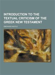 Introduction to the Textual Criticism of the Greek New Testament,1230314938,9781230314938