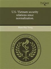 U.S.-Vietnam security relations since normalization.,124340096X,9781243400963