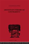 Aristotle's Theory of Contrariety,0415225159,9780415225151