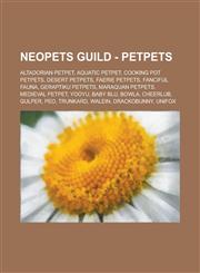 NeoPets Guild - Petpets Altadorian Petpet, Aquatic Petpet, Cooking Pot Petpets, Desert petpets, Faerie petpets, Fanciful Fauna, Geraptiku Petpets, Maraquan Petpets, Medieval Petpet, Yooyu, Baby Blu, Bowla, Cheerlub, Gulper, Peo, Trunkard,1234791021,9781234791025