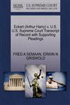 Eckert (Arthur Harry) v. U.S. U.S. Supreme Court Transcript of Record with Supporting Pleadings,1270537539,9781270537533