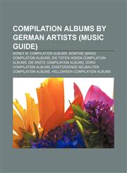 Compilation albums by German artists (Music Guide) Boney M. compilation albums, Bonfire (band) compilation albums,1233088998,9781233088997