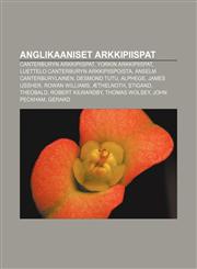 Anglikaaniset arkkipiispat Canterburyn arkkipiispat, Yorkin arkkipiispat, Luettelo Canterburyn arkkipiispoista, Anselm Canterburylainen,123282027X,9781232820277