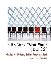 In His Steps "What Would Jesus Do?",114053694X,9781140536949