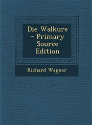 Die Walkure - Primary Source Edition,1295832259,9781295832255