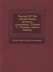 Journal Of The United States Infantry Association, Volume 3 - Primary Source Edition,1295087049,9781295087044