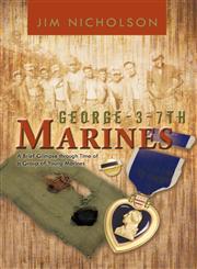 George-3-7th Marines A Brief Glimpse through Time of a Group of Young Marines,1426947836,9781426947834