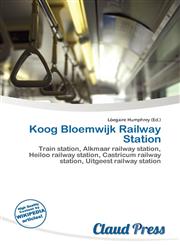 Koog Bloemwijk Railway Station,613661961X,9786136619613