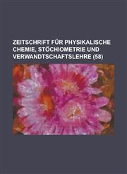 Zeitschrift Fur Physikalische Chemie, Stochiometrie Und Verwandtschaftslehre (58 ),1153562952,9781153562959