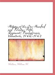 History of the One Hundred and Twenty-Fifth Regiment, Pennsylvania Volunteers, 1862-1863,1113487763,9781113487766