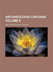 Archaeologia cantiana Volume 8,115329091X,9781153290913