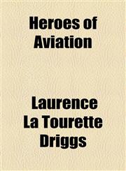 Heroes of Aviation,115472574X,9781154725742