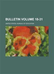 Bulletin Volume 18-31,1236863062,9781236863065