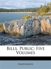 Bills. Public Five Volumes,1179007948,9781179007946