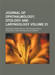 Journal of ophthalmology, otology and laryngology Volume 23,1153853213,9781153853217