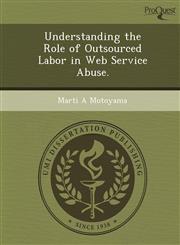 Understanding the Role of Outsourced Labor in Web Service Abuse.,1249904935,9781249904939