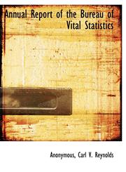 Annual Report of the Bureau of Vital Statistics,1140312022,9781140312024