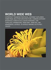 World Wide Web Hypertext Transfer Protocol, Internet Explorer, Home page, Multitier architecture, Common Gateway Interface,1157347096,9781157347095