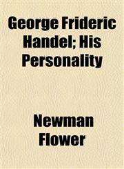 George Frideric Handel; His Personality,1152263471,9781152263475