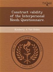 Construct validity of the Interpersonal Needs Questionnaire.,1243679298,9781243679291