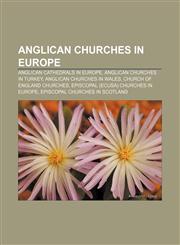 Anglican churches in Europe Anglican cathedrals in Europe, Anglican churches in Turkey, Anglican churches in Wales, Church of England churches,1158136714,9781158136711