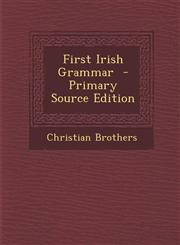 First Irish Grammar  - Primary Source Edition,1295670674,9781295670673