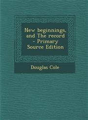 New beginnings, and The record  - Primary Source Edition,1295644762,9781295644766