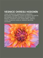 Vesnice okresu Hodonín Louka, Ratíškovice, Násedlovice, Dambořice, Mouchnice, Sudoměřice, Petrov, Blatnice pod Svatým Antonínkem, Kelčany,123286045X,9781232860457