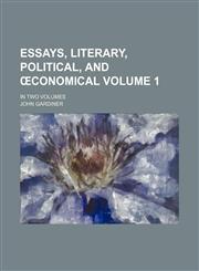Essays, literary, political, and œconomical Volume 1; in two volumes,1154322289,9781154322286