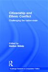 Citizenship and Ethnic Conflict Challenging the Nation-State,0415368979,9780415368971
