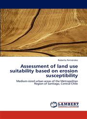 Assessment of Land Use Suitability Based on Erosion Susceptibility,3659174998,9783659174995