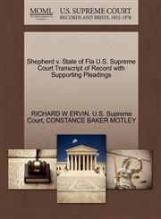 Shepherd v. State of Fla U.S. Supreme Court Transcript of Record with Supporting Pleadings,1270363301,9781270363309