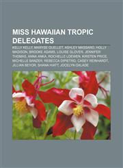 Miss Hawaiian Tropic delegates Kelly Kelly, Maryse Ouellet, Ashley Massaro, Holly Madison, Brooke Adams, Louise Glover, Jennifer Thomas,1233121154,9781233121151