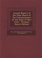 Annual Report of the State Board of Tax Commissioners of the State of New York - Primary Source Edition,1287754031,9781287754039