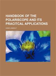 Handbook of the polariscope and its pracitcal applications,1130221199,9781130221190